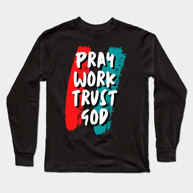 pray work trust god